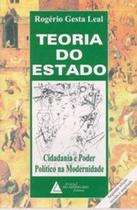 Teoria do estado - cidadania e poder politico na modernidade - LIVRARIA DO ADVOGADO