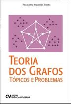 Teoria dos Grafos: Tópicos e problemas - CIENCIA MODERNA