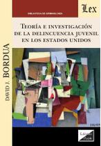 Teoría e investigación de la delincuencia juvenil en los Estados - Ediciones Olejnik Teoría e investigación de la delincuencia juvenil en los Estados - Ediciones Olejnik