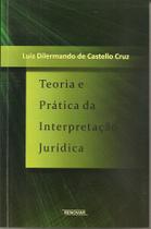 Teoria e prática da interpretação jurídica Teoria e prática da interpretação jurídica