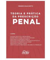 Teoria e prática da prescrição penal - DEL REY