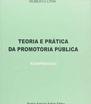 Teoria e prática da promotoria pública Teoria e prática da promotoria pública