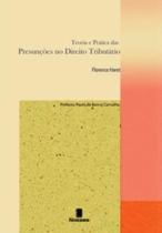 Teoria e pratica das presuncoes no direito tributa Teoria e pratica das presuncoes no direito tributa