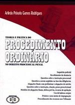 Teoria e Prática do Procedimento Ordinário no Direito Processual Penal - B.H. Editora