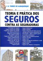 Teoria e Prática dos Seguros Contra as Seguradoras Teoria e Prática dos Seguros Contra as Seguradoras