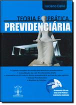 Teoria e pratica previdenciaria - acompanha cd-rom