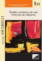 Teoría general de los títulos de crédito