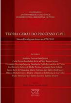 Teoria Geral do Processo Civil - Novos Paradigmas Frente ao Cpc/2015