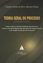 Teoria geral do processo: Uma crítica à teoria unitária do processo - LIVRARIA DO ADVOGADO