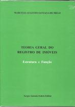 Teoria Geral do Registro de Imóveis Estrutura e Função Teoria Geral do Registro de Imóveis Estrutura e Função