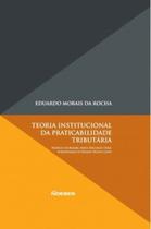 Teoria Institucional da Praticabilidade Tributária - NOESES Teoria Institucional da Praticabilidade Tributária - NOESES