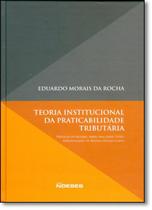 Teoria institucional da praticabilidade tributaria