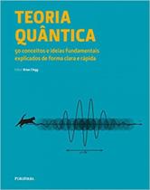 Teoria Quântica: 50 Conceitos e Princípios Fundamentais Explicados de Forma Clara e Rápida - PUBLIFO - PUBLIFOLHA