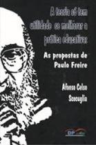 Teoria só tem utilidade se melhorar a prática educativa, A: As propostas de Paulo Freire - DE PETRUS