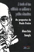 Teoria só tem utilidade se melhorar a prática educativa, A: As propostas de Paulo Freire