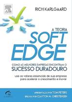 Teoria Soft Edge, A: Como As Melhores Empresas Enc Teoria Soft Edge, A: Como As Melhores Empresas Enc
