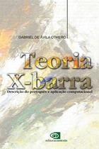 Teoria X-barra - Descrição Do Português e Aplicação Computacional Teoria X-barra - Descrição Do Português e Aplicação Computacional