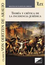 Teoría y crítica de la incidencia jurídica