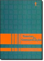 Teorias da comunicacao - epistemologia, ensino, discurso e recepcao - EDUFBA