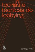 Teorias e técnicas do lobbying - Contracorrente Teorias e técnicas do lobbying - Contracorrente