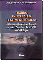 Teorias Existenciais Fenomenológicas Teorias Existenciais Fenomenológicas