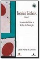 Teorias globais e suas revolucoes - vol. ii: imperios do poder e modos de p