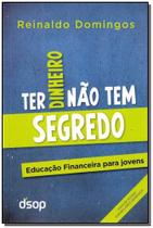 Ter Dinheiro Não Tem Segredo (Versão Econômica) - DSOP EDUCACAO FINANCEIRA