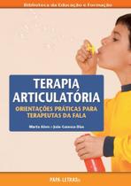 Terapia Articulatória - Orientações Práticas para Terapeutas da Fala - Papa-Letras Terapia Articulatória - Orientações Práticas para Terapeutas da Fala - Papa-Letras