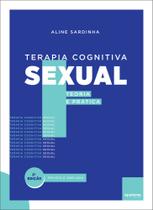 TERAPIA COGNITIVA SEXUAL - 2º Edição - Revista e Ampliada - EPISTEME EDITORA