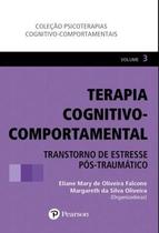 Terapia Cognitivo-Comportamental - Transtorno De Estresse Pos-Traumatico - CASA DO PSICOLOGO