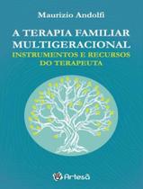 Terapia Familiar Multigeracional, A - ARTESA EDITORA