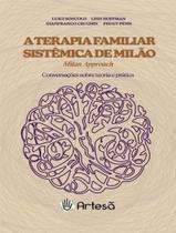 Terapia Familiar Sistemica De Milao - Milan Approach - Conversacoes Sobre Teoria E Pratica - ARTESA EDITORA