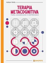 Terapia metacognitiva para ansiedade e depressão