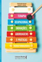 Terapia Ocupacional, Inovações, Abordagens e Práticas Transformadoras Sortido - LITERARE BOOKS