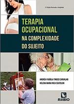 TERAPIA OCUPACIONAL NA COMPLEXIDADE DO SUJEITO - 2ª ED - RUBIO