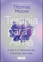 Terapia Para A Alma - A Arte E A Habilidade Das Conversas Afetuosas Terapia Para A Alma - A Arte E A Habilidade Das Conversas Afetuosas