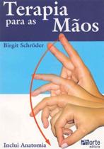 Terapia Para as Mãos - PHORTE EDITORA LTDA Terapia Para as Mãos - PHORTE EDITORA LTDA