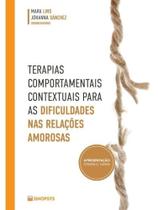 Terapias comportamentais contextuais para as dificuldades nas relações amorosas Terapias comportamentais contextuais para as dificuldades nas relações amorosas