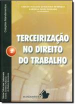 Terceirização no Direito do Trabalho - Vol.2 - Col. Mandamentos Terceirização no Direito do Trabalho - Vol.2 - Col. Mandamentos