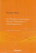 Terceiros na Sujeição Passiva Tributária e o Alterlançamento Terceiros na Sujeição Passiva Tributária e o Alterlançamento
