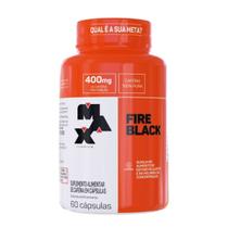 Termogênico Fire Black 60 Cápsulas - Max Titanium - Termogênico Fire Black 60 Cápsulas - Max Titanium -