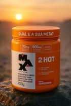 Termogênico Max Titanium 2HOT 200g Energia, Foco e Performance nos Treinos