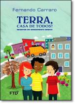 Terra, Casa De Todos! Desafios Do Saneamento Básico Fernando Carraro Editora FTD