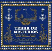 Terra De Mistérios: O Antigo Egito e os Domínios de Ísis, Senhora da Magia