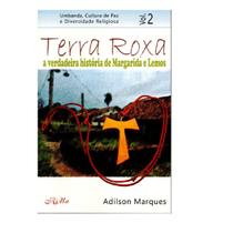 Terra Roxa - A verdadeira história de Margarida e Lemos - Editora: RiMa