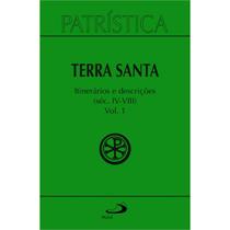 Terra Santa Itinerários e descrições - século IV - VIII Capa Dura Terra Santa Itinerários e descrições - século IV - VIII Capa Dura