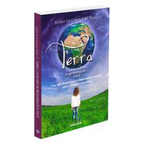 Terra um Mundo de Regeneração e Você - ESPIRITIZAR