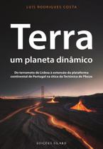 Terra, um Planeta Dinâmico Terra, um Planeta Dinâmico