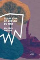 Terra viva no avesso do mar Terra viva no avesso do mar
