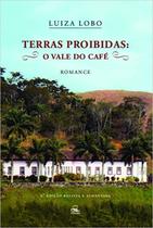 Terras proibidas o vale do café - CARLOS E R BARBOSA EDITORA ME Terras proibidas o vale do café - CARLOS E R BARBOSA EDITORA ME